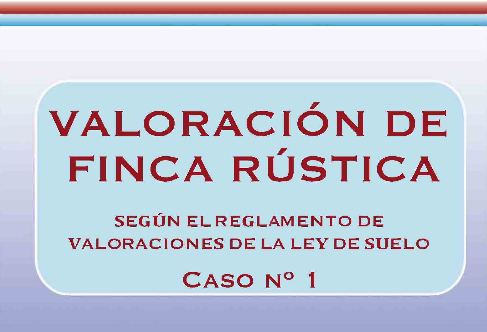 Actualizado el ebook Valoración de finca rústica Caso 1